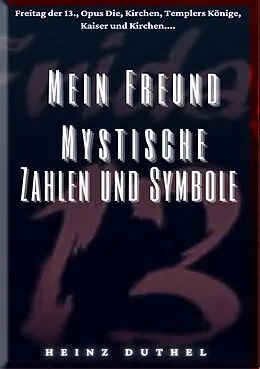E-Book (epub) MEIN FREUND MYSTISCHE ZAHLEN UND SYMBOLE von Heinz Duthel