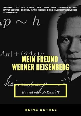 E-Book (epub) MEIN FREUND WERNER HEISENBERG von Heinz Duthel