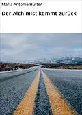 E-Book (epub) Der Alchimist kommt zurück von Maria Antonie Hutter
