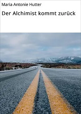 E-Book (epub) Der Alchimist kommt zurück von Maria Antonie Hutter
