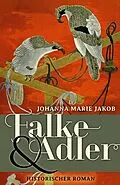 E-Book (epub) Falke und Adler von Johanna Marie Jakob