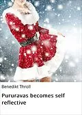 E-Book (epub) Pururavas becomes self reflective von Benedikt Throll