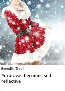 E-Book (epub) Pururavas becomes self reflective von Benedikt Throll
