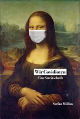 E-Book (epub) Wir Covidioten von Stefan Millius