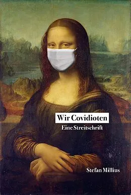 E-Book (epub) Wir Covidioten von Stefan Millius