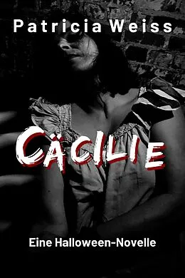E-Book (epub) Cäcilie von Patricia Weiss