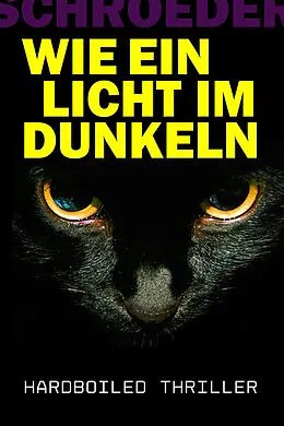E-Book (epub) Wie Ein Licht Im Dunkeln von Frank Christopher Schroeder