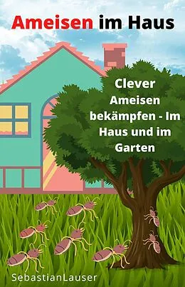 E-Book (epub) Ameisen im Haus von Sebastian Lauser