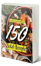 E-Book (epub) Das große Salat Kochbuch: 150 Salat Rezepte von Mia Jäger, kochbuch gesunde Rezepte, Rezeptbuch Abnehmen
