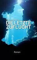 E-Book (epub) Die letzte Zuflucht von Rotraut Mielke