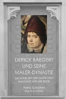E-Book (epub) Derick Baegert und seine Maler-Dynastie von Hans Scholten