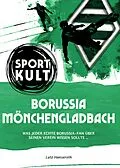 E-Book (epub) Borussia Mönchengladbach - Fußballkult von Lutz Hanseroth