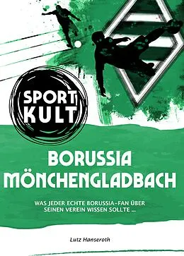 E-Book (epub) Borussia Mönchengladbach - Fußballkult von Lutz Hanseroth