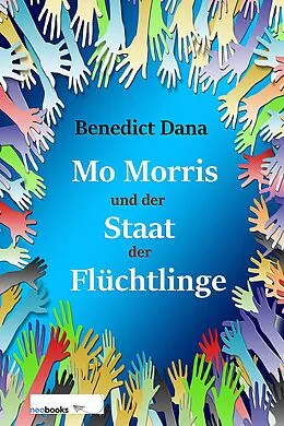 E-Book (epub) Mo Morris und der Staat der Flüchtlinge von Benedict Dana