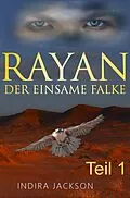 E-Book (epub) Rayan - Der Einsame Falke von Indira Jackson
