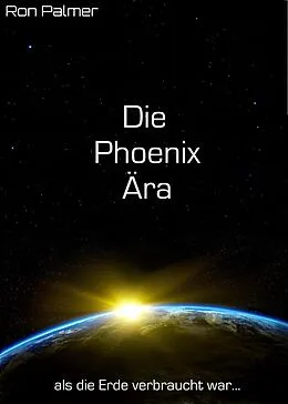 E-Book (epub) Die Phoenix Ära von Ron Palmer