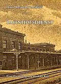 E-Book (epub) Bahnhofsdienst von Hans-Reinhard Meißner