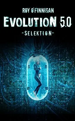 E-Book (epub) Evolution 5.0 - Selektion von Roy O'Finnigan