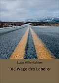 E-Book (epub) Die Wege des Lebens von Lucia Wille-Kahlen