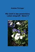 E-Book (epub) Wie Gott in das persönliche Leben eingreift - Band 11 von Andrea Pirringer