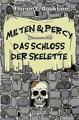E-Book (epub) Milten &amp; Percy - Das Schloss der Skelette von Florian C. Booktian