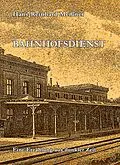 E-Book (epub) Bahnhofsdienst von Hans-Reinhard Meißner