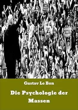 E-Book (epub) Die Psychologie der Massen von Gustav Le Bon