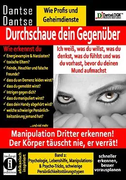 E-Book (epub) Durchschaue dein Gegenüber: Manipulation Dritter erkennen - Band 2 von Guy Dantse