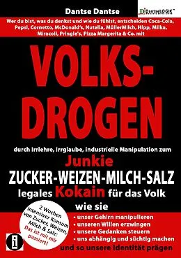 E-Book (epub) VOLKSDROGEN - durch Irrlehre, Irrglaube, industrielle Manipulation zum Junkie von Guy Dantse