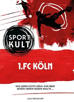 E-Book (epub) 1.FC Köln - Fußballkult von Lutz Hanseroth