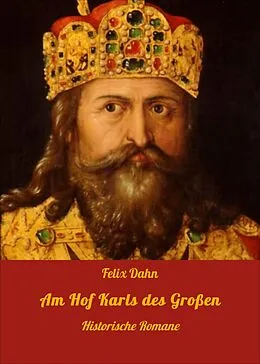 E-Book (epub) Am Hof Karls des Großen von Felix Dahn