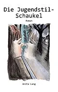 E-Book (epub) Die Jugendstil-Schaukel von Anita Lang