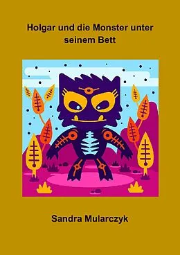 E-Book (epub) Holgar und die Monster unter seinem Bett von Sandra Mularczyk