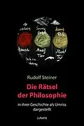E-Book (epub) Die Rätsel der Philosophie in ihrer Geschichte als Umriss dargestellt von Rudolf Steiner