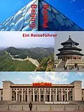 E-Book (epub) Beijing (Peking) Ein Reiseführer von Rene Schreiber
