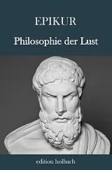 Philosophie der Lust von Epikur von Samos