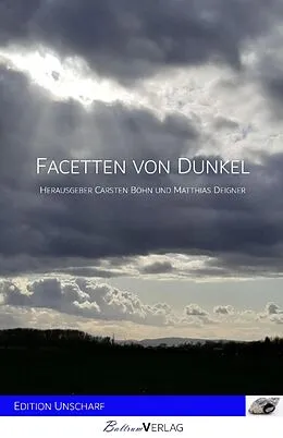 E-Book (epub) Facetten von Dunkel von Carsten Böhn, Matthias Deigner