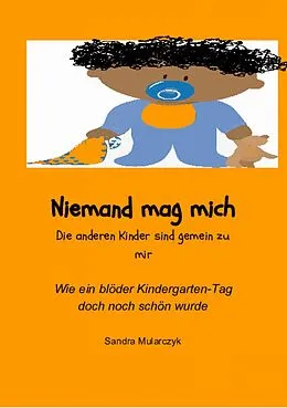 E-Book (epub) Niemand mag mich- Die anderen Kinder sind gemein zu mir von Sandra Mularczyk