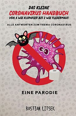 Kartonierter Einband Das kleine Coronavirus Handbuch - Von A wie Klopapier bis Z wie Fledermaus von Bastian Litsek