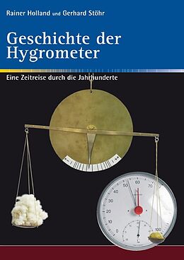 Kartonierter Einband Alte Metereologische Instrumente und deren Entwicklungen / Geschichte der Hygrometer von Rainer Holland, Gerhard Stöhr