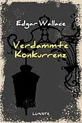 E-Book (epub) Verdammte Konkurrenz von Edgar Wallace