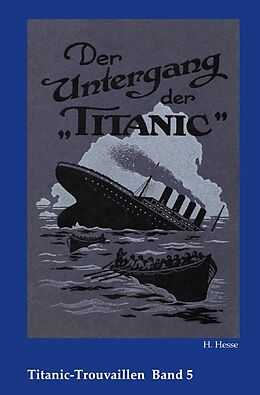 Kartonierter Einband Titanic-Trouvaillen / Der Untergang der Titanic von H. Hesse