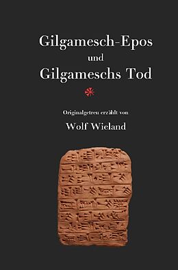 Kartonierter Einband Gilgamesch-Epos und Gilgameschs Tod von Wolf Wieland