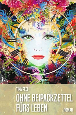 Kartonierter Einband Ohne Beipackzettel fürs Leben von Tina Peel
