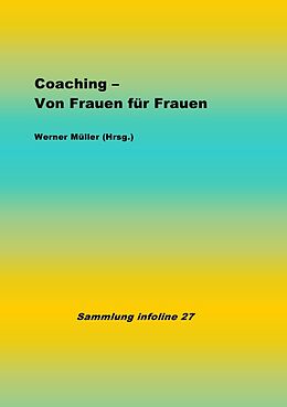 Kartonierter Einband Sammlung infoline / Coaching - Von Frauen für Frauen von Werner Müller