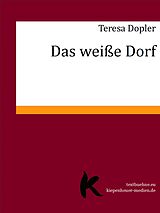 E-Book (epub) Das weiße Dorf von Teresa Dopler