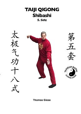 Kartonierter Einband Taiji Qigong Shibashi / Taiji Qigong Shibashi, 5.Satz von Thomas Giese