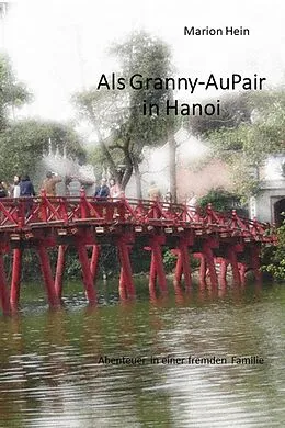 E-Book (epub) Als Granny-AuPair in Hanoi von Marion Hein