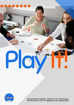 E-Book (epub) Play it! 30 Kennenlernspiele für Trainings, Workshops, Gruppen von Neil Y. Tresher