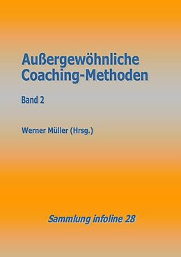 Kartonierter Einband Sammlung infoline / Außergewöhnliche Coaching-Methoden 2 von Werner Müller